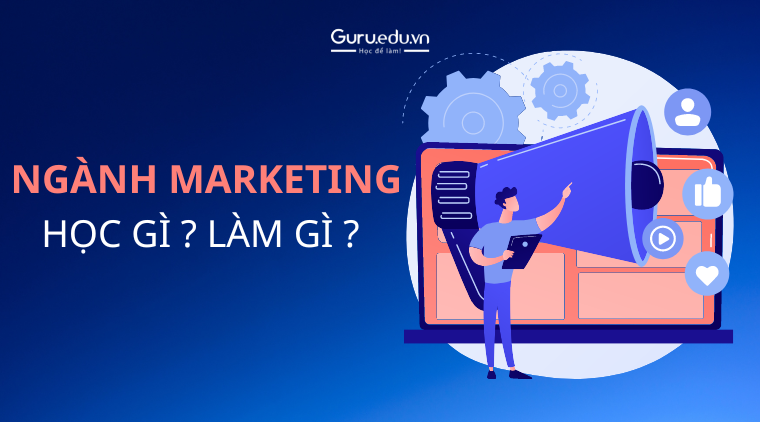 Ngành marketing học những gì