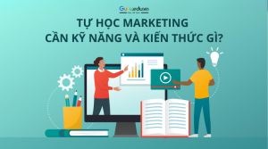 Tự học Marketing: các kiến thức và kỹ năng cần thiết