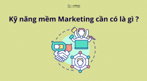 Kỹ năng mềm Marketing cần có là gì ?