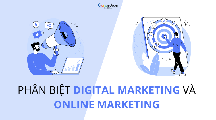 Phân biệt Digital marketing và online marketing như thế nào?