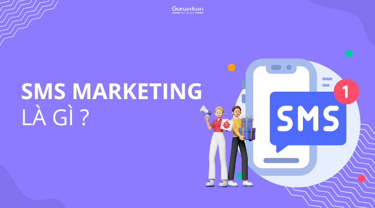 SMS Marketing là gì ? Hướng dẫn cách quảng cáo hiệu quả