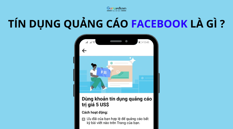 Tìm hiểu về cách hoạt động của tín dụng quảng cáo Facebook là gì ?