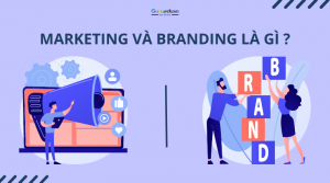 Tạo dấu ấn cho doanh nghiệp với Marketing và Branding