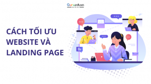 Làm thế nào để tối ưu hóa Website và Landing Page?