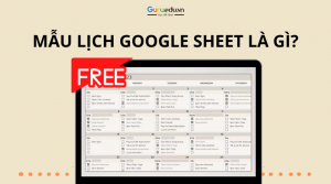 Mẫu lịch Google Sheet: Công cụ hỗ trợ công việc hiệu quả