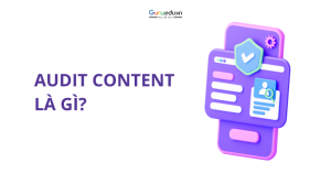 Audit Content là gì? Hướng dẫn thực hiện audit content chuẩn SEO