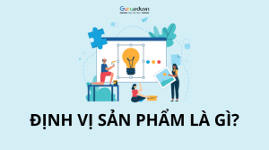 Định vị sản phẩm là gì? Cách định vị sản phẩm hiệu quả