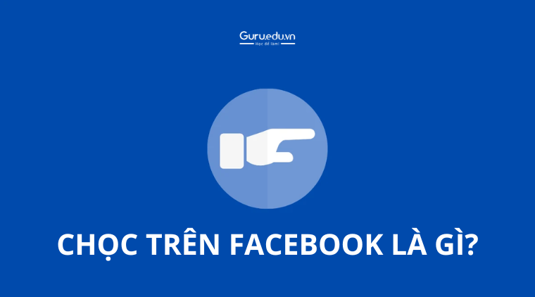 Chọc trên Facebook là gì? Hướng dẫn cách chọc ai đó trên FacebookChọc trên Facebook là gì? Hướng dẫn cách chọc ai đó trên Facebook