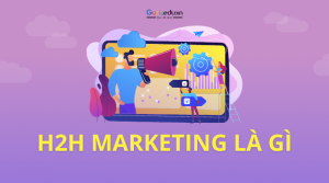 H2H Marketing là gì? Các nguyên tắc trong H2H Marketing