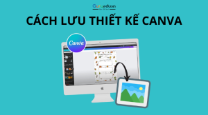 Làm thế nào để lưu thiết kế trên Canva?