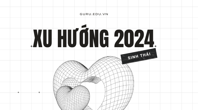 [EBOOK] Cập nhật những xu hướng sinh thái nổi bật 2024