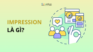 Impression là gì? Ý nghĩa của Impression trong lĩnh vực Marketing