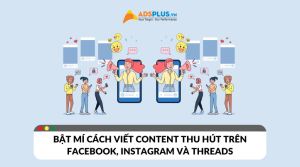 Bật mí cách viết content thu hút trên Facebook, Instagram và Threads