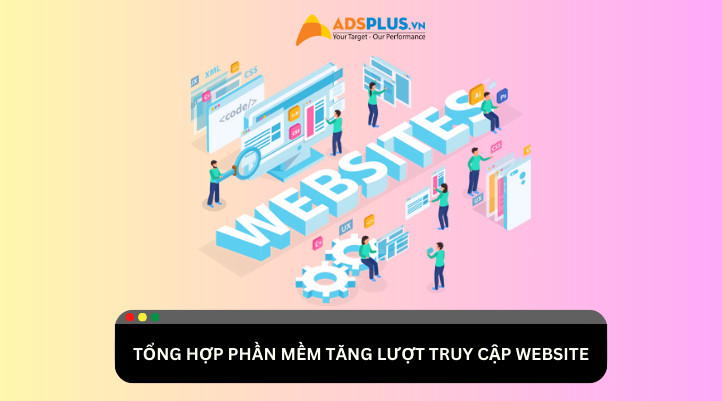 Tổng hợp phần mềm tăng lượt truy cập website miễn phí